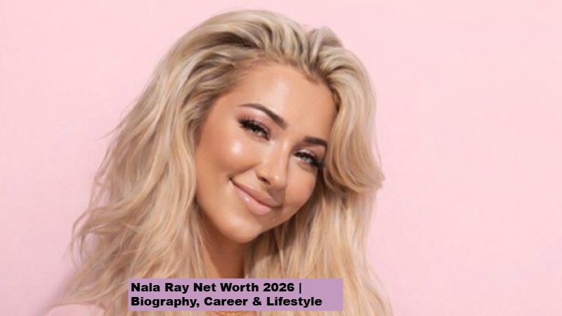 Nala Ray Net Worth